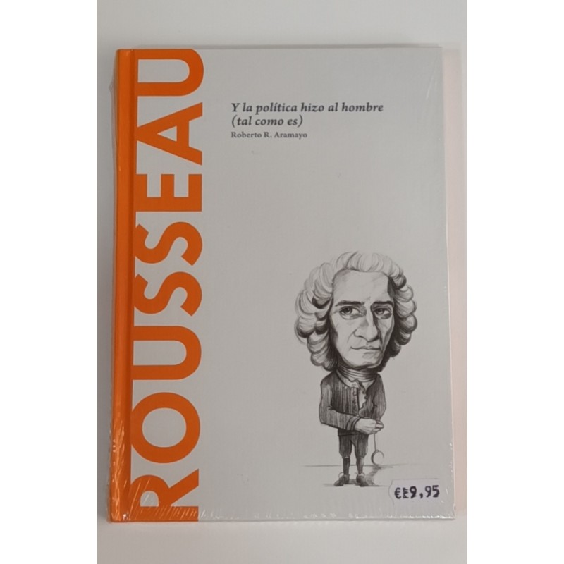 Rousseau: Y la política hizo al hombre (tal como es)
