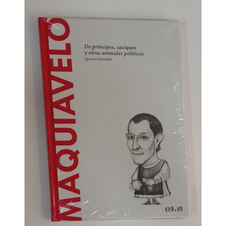 Maquiavelo de príncipes, caciques y otros animales políticos